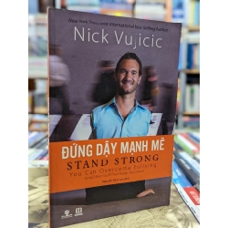 Đứng dậy mạnh mẽ - Nick Vujicic