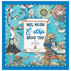 Ngụ Ngôn Ê-Dốp Bằng Thơ - Tạ Huy Long, Thái Bá Tân 165697