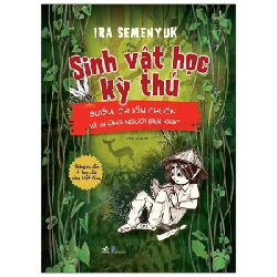 Sinh Vật Học Kỳ Thú - Bướm, Chuồn Chuồn Và Những Người Bạn Khác - Ira Semenyuk