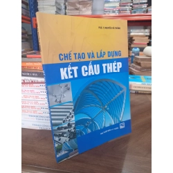 Chế tạo và lắp dựng kết cấu thép - PGS.TS. Nguyễn Võ Thông