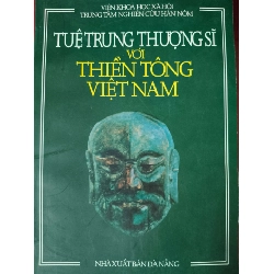 TUỆ TRUNG THƯỢNG SĨ VỚI THIỀN TÔNG VIỆT NAM - VKHXH - 2000 - 367 trang ANTQ2308 TÂM LINH - TÔN GIÁO - THIỀN Rebooks.vn