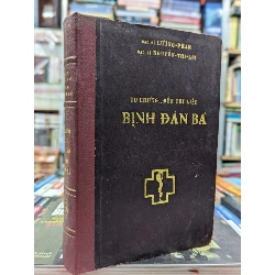 Bịnh Đàn Bà - Bác Sĩ Lương Phán & Nguyễn Thị Lợi ( Sách Đóng Bìa Còn Bìa Gốc ) 140171