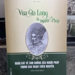 Vua Gia Long & người Pháp Thuỵ Khuê biên dịch và chữ ký