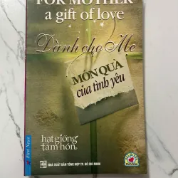 Dành cho Mẹ: Món quà của tình yêu - Hạt giống tâm hồn