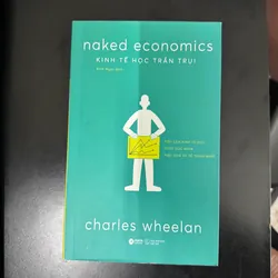 Naked Economic - Kinh tế học trần trụi - Charles Wheelan