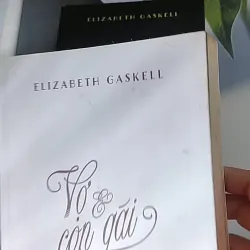 [MIỄN PHÍ BỌC SÁCH] Vợ và con gái ( Tập 1 + 2) (2016) - Elizabeth Gaskell 607675