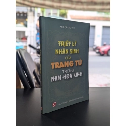 Triết lý nhân sinh của Trang Tử trong Nam Hoa Kinh - Ngô Quang Tuệ 355505