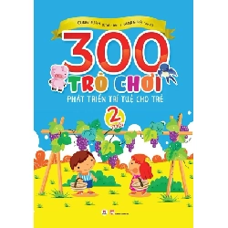 300 trò chơi phát triển trí tuệ cho trẻ 2 tuổi TB 48k (HH) Mới 100% HCM.PO Độc quyền - Thiếu nhi 348865