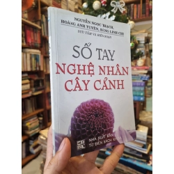 Sổ Tay Nghệ Nhân Cây Cảnh - Nguyễn Ngọc Thạch, Hoàng Anh Tuyên, Đặng Linh Chi 359522