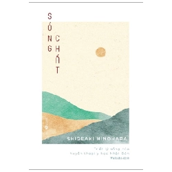 Sống Chất - Triết Lý Sống Của Huyền Thoại Y Học Nhật Bản - Shigeaki Hinohara (Mới 100%) Sách y học hiện đại, Thái Hà Books - SÁCH ĐẠI HỌC