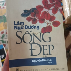 Sống Đẹp- Lâm Ngữ Đường( Nguyễn Hiến Lê Dịch)