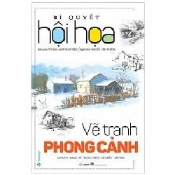 Bí quyết hội họa - Vẽ tranh phong cảnh mới 100% HCM.PO Từ Hảo - Mao Ngạn Trực Oreka-Blogmeo