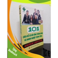 (TẶNG BOOKMARK) 101 Cách Để Có Đời Sống Thăng Bằng Và Doanh Nghiệp Thành Công (2009) - Andrew Griffiths Mới 90% RBK.ASB1803