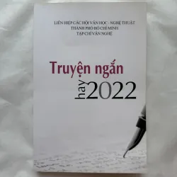 TRUYỆN NGẮN HAY 2022 TẠP CHÍ VĂN NGHỆ TP.HCM