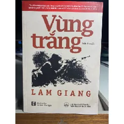 [Phiên Chợ Sách Cũ] Vùng Trắng (tiểu thuyết) 2016 - Lam Giang- NXB Văn Hoá Văn Nghệ 0506 468102