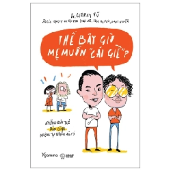 Những Đứa Trẻ Bản Lĩnh Không Tự Nhiên Mà Có - Thế Bây Giờ Mẹ Muốn "Cái Giề"? - Dr. Cherry Vũ ASB.PO Oreka-Blogmeo120125