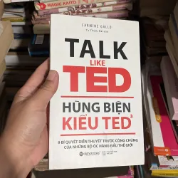 II Sách Kỹ Năng: Talk Like Ted _ Hùng Biện Kiểu Ted - CARMINE GALLO - 2018