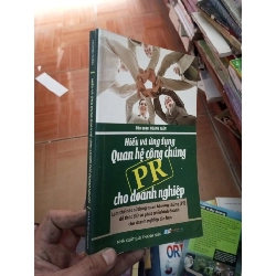 (Sách cũ SCGR) Hiểu và ứng dụng quan hệ công chúng cho doanh nghiệp - Hoàng Tuấn 2011 VAVO-AK18 Blogmeo090426
