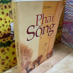 Phải Sống - Dư Hoa