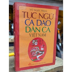 Tục ngữ ca dao dân ca Việt Nam - Vũ Ngọc Phan 128498