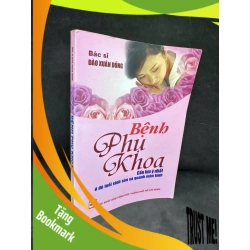 (TẶNG BOOKMARK) Bệnh Phụ Khoa, Bác Sĩ Đào Xuân Dũng H0606, 2012 RBK