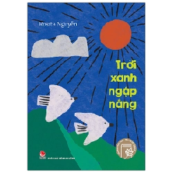 Văn Học Thiếu Nhi - Dấu Ấn Thế Hệ Mới - Trời Xanh Ngập Nắng - Rosita Nguyen