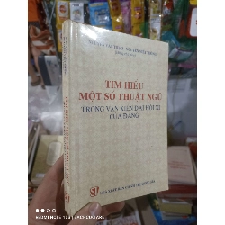 (TẶNG BOOKMARK) Tìm hiểu một số thuật ngữ trong văn kiện đại hội XI của Đảng - Văn Thạo - Viết Thông 2011 mới 80% ố Sách chính trị - pháp lý RBK2702