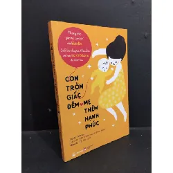 [Sách Cũ SCGR] Con tròn giấc đêm - Mẹ thêm hạnh phúc mới 90% xước bẩn bìa nhẹ 2018 HCM0612 Etsuko Shimizu KỸ NĂNG