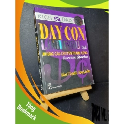 (TẶNG BOOKMARK) Dạy con làm giàu tập 6 Những câu chuyện thành công 2010 mới 80% bẩn bìa, ố, có dấu mộc đỏ Robert T.Kiyosaki & Sharon L.Lechter RBK0906 KỸ NĂNG