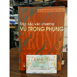 Đặc sắc văn chương Vũ Trọng Phụng- T.S Trần Đăng Thao 797963