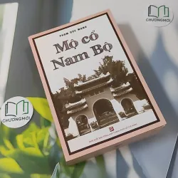 [MIỄN PHÍ BỌC SÁCH] Mộ Cổ Nam Bộ - Phạm Đức Mạnh 1018858