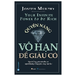 Quyền Năng Vô Hạn Để Giàu Có - Joseph Murphy 286114