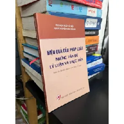 Hiệu quả của pháp luật những vấn đề lý luận và thực tiễn - PGS,TS. Nguyễn Minh Đoan