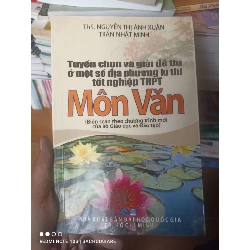 (Sách cũ SCGR) Tuyển Chọn Và Giải Đề Thi Ở Một Số Địa Phương Kì Thi Tốt Nghiệp THPT Môn Văn - Nguyễn Thị Ánh Xuân, Trần Nhật Minh 2011 VAVO-AK2ST1 Blogmeo090426