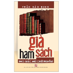 Già Ham Sách - Mơ Giấc Mơ Chữ Nghĩa - Trần Bảo Định