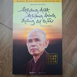 Không diệt không sinh đừng sợ hãi - Thích Nhất Hạnh - Triết học / Tâm linh