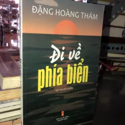 Đi về phía biển - Đặng Hoàng Thám 