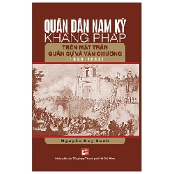 Quân Dân Nam Kỳ Kháng Pháp Trên Mặt Trận Quân Sự Và Văn Chương (1859-1885) - Nguyễn Duy Oanh (Mới 100%) Lịch sử, địa lí Việt Nam, NXB Tổng Hợp TPHCM - SÁCH ĐẠI HỌC