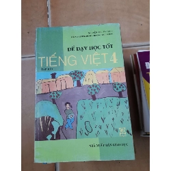 Để Dạy Học Tốt Tiếng Việt 4 (Tập 1) - Nguyễn Trí, Phan Phương Dung, Dương Thị Hương 2008 (Tham khảo - luyện thi) VAVO1304-AK3ST1