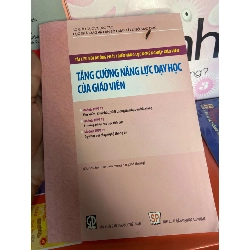 (TẶNG BOOKMARK) Tăng Cường Năng Lực Dạy Học Của Giáo Viên (Tài Liệu Bồi Dưỡng Phát Triển Năng Lực Nghề Nghiệp Giáo Viên) 2013 Giáo trình đại học - cao đẳng RBK-AK1T1
