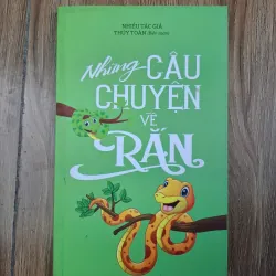 Những Câu Chuyện Về Rắn - Nhiều tác giả (Thúy Toàn biên soạn) - Văn học thiếu nhi