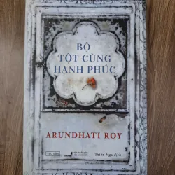 Bộ tột cùng hạnh phúc - Arundhati Roy - Tiểu thuyết 781049