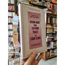 TƯƠNG GIAO BẤT BẠO ĐỘNG : Ngôn ngữ của trung thực và tâm cảm - Lưu Hồng Khanh