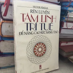 Rèn luyện Tâm linh Trí tuệ để nâng cao sức sáng tạo