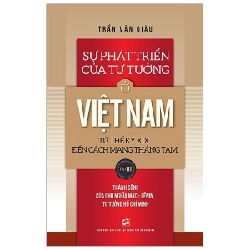 Sự Phát Triển Của Tư Tưởng Ở Việt Nam Từ Thế Kỷ XIX Đến Cách Mạng Tháng Tám - Tập 3 - Trần Văn Giàu