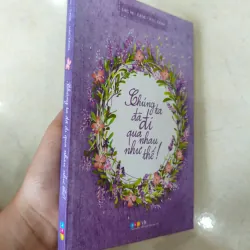 Chúng ta đã đi qua nhau như thế! 🌱