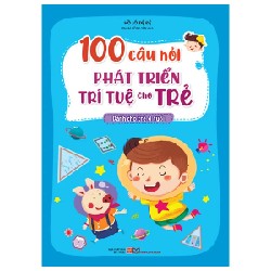 100 Câu Hỏi Phát Triển Trí Tuệ Cho Trẻ - Dành Cho Trẻ 4 Tuổi - Hồ Lô Đệ Đệ