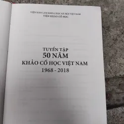 Tuyển tập 50 năm khảo cổ học Việt Nam 1968 - 2018 1021803