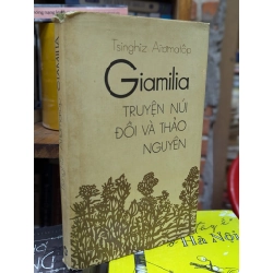 Giamilia Truyện Núi Đồi Và Thảo Nguyên - Tsinghiz Aitơmatốp 128137