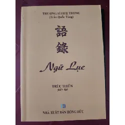 [Sách Cũ SCGR] Ngữ lục - Trúc Thiên dịch - 2023 - 192 trang TÂM LINH - TÔN GIÁO - THIỀN ANTQ2809